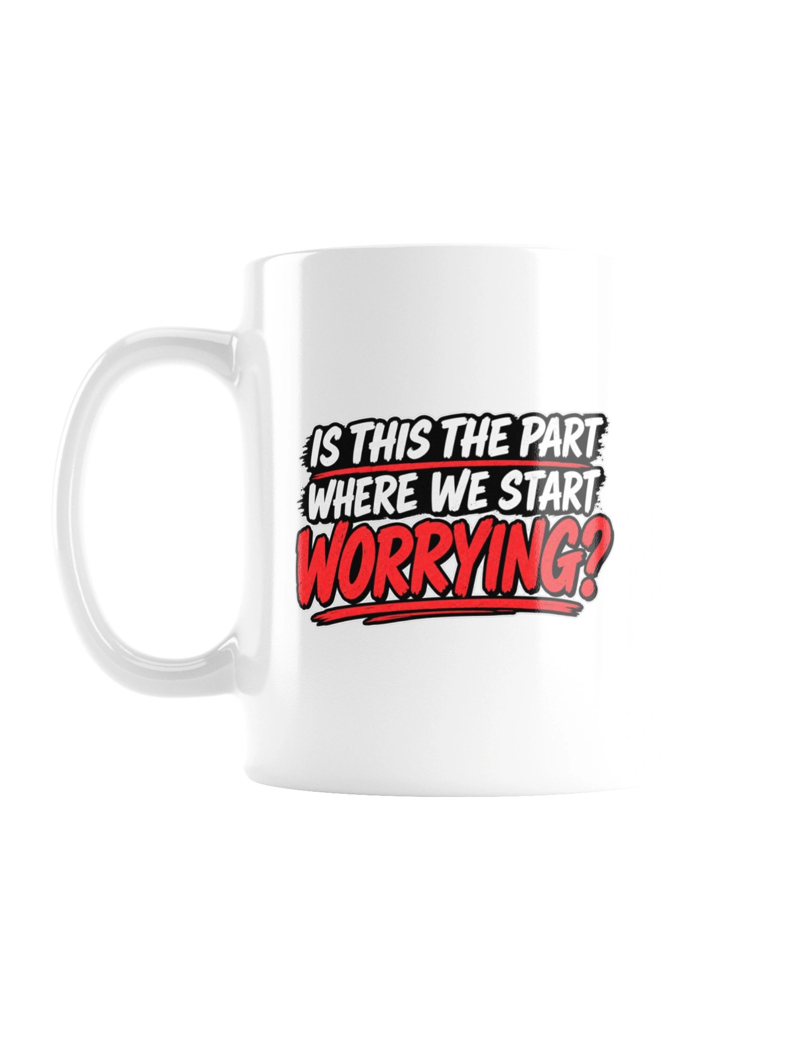 IS THIS THE PART WHERE WE START WORRYING? MUG product image (3)
