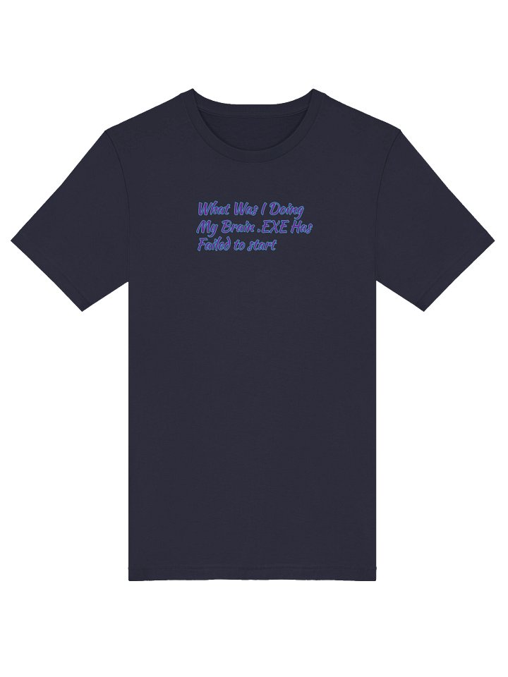 What Was I Doing My Brain .EXE Has Failed to Start Meme T Shirt product image (25)