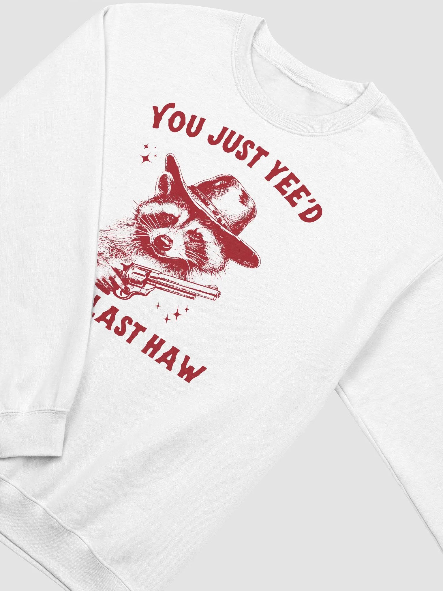 You just yee'd your last haw Crewneck product image (3)