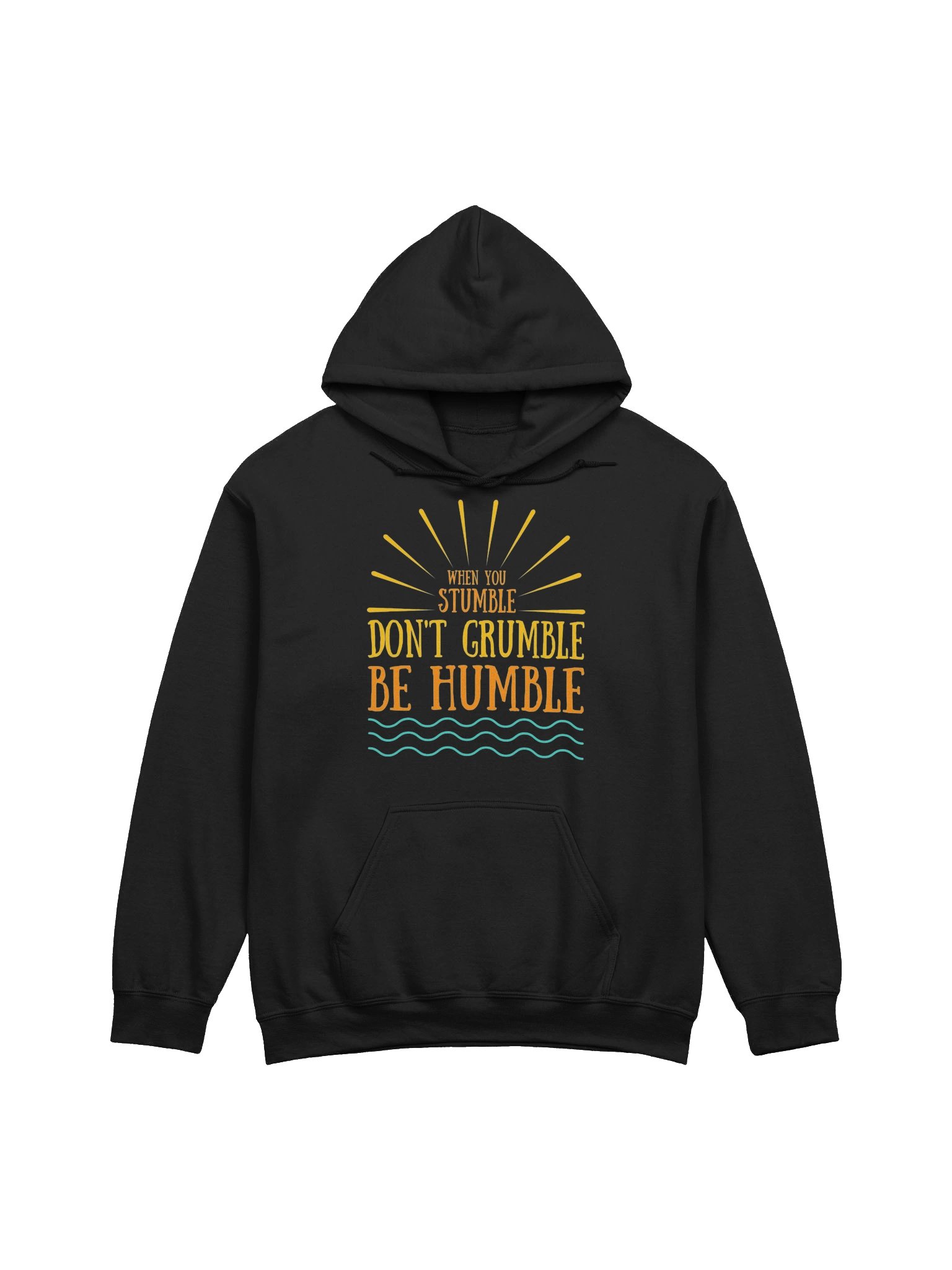 “When You Stumble, Don’t Grumble. Be Humble.” (Hoodie) product image (1)