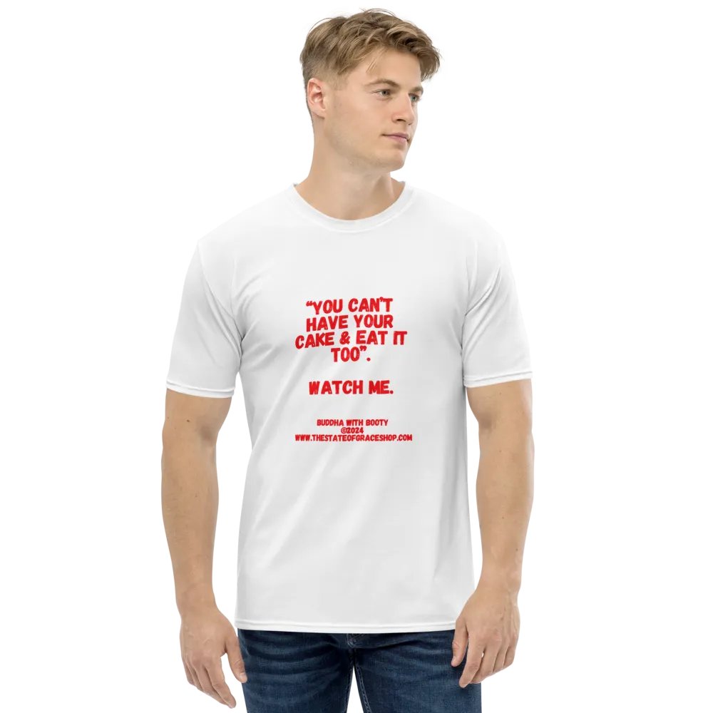 BUDDHA WITH BOOTY TEES 4 U FOR MEN - “You can’t have your cake & eat it too.” Watch me. product image (1)