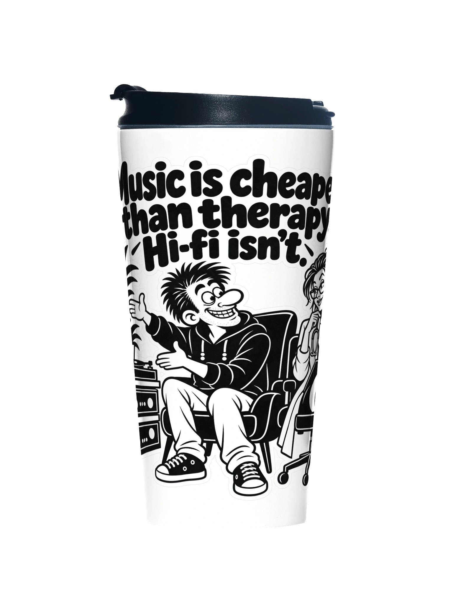 Music is Cheaper than Therapy, Hifi Isn't - Travel Cup product image (1)