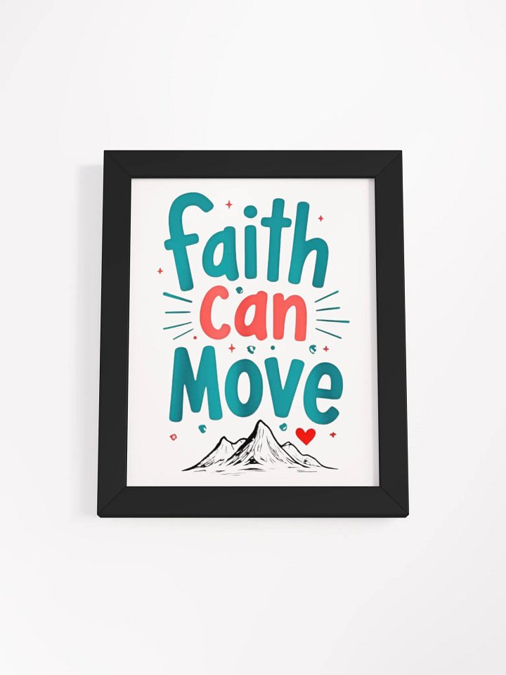 Faith Can Move Mountains Framed Poster product image (7)