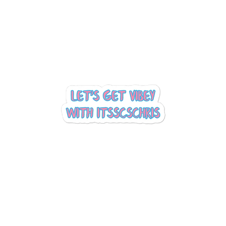 Let's Get Vibey With itssCSChris Sticker product image (1)