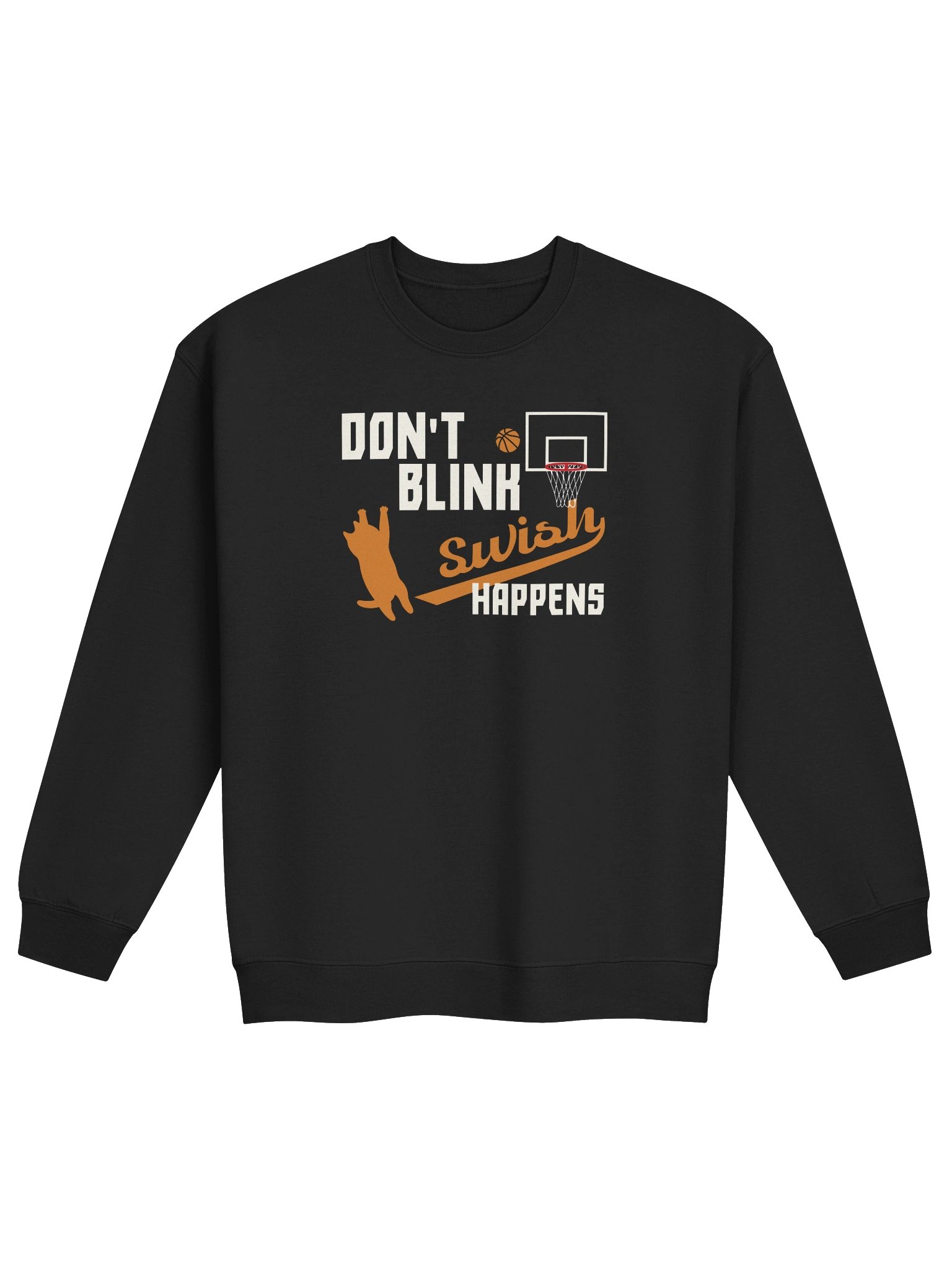 Basketball Cat (DON'T BLINK, Swish HAPPENS) - Unisex Adult Sweatshirt product image (1)