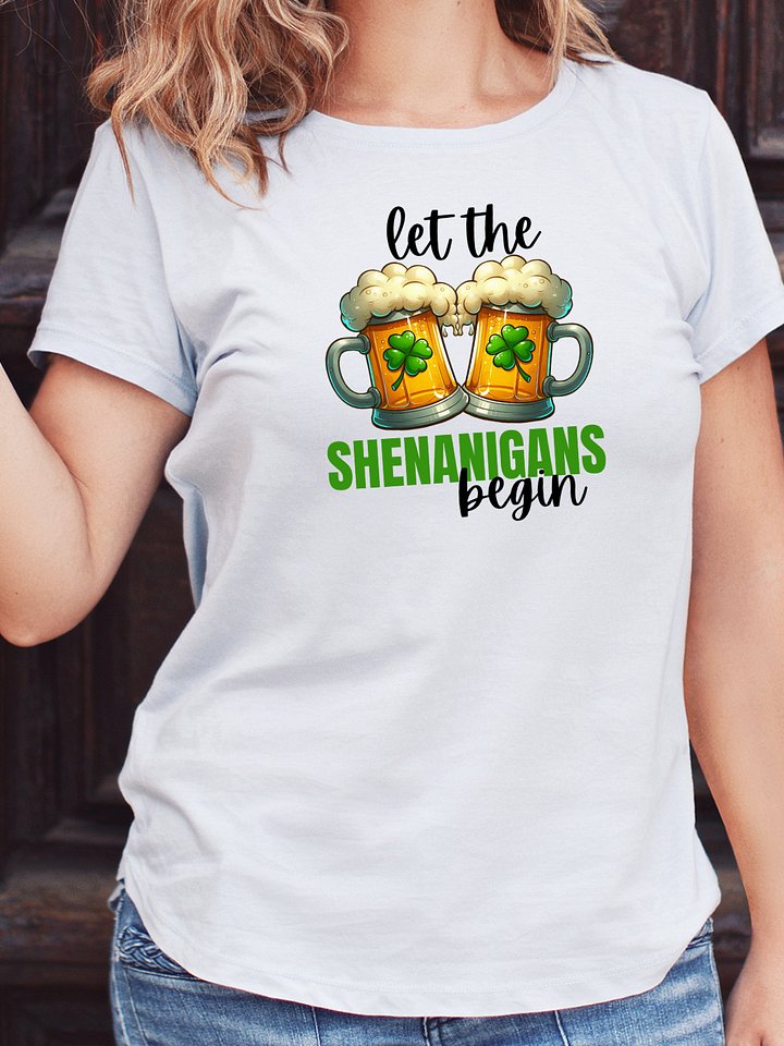Let the Shenanigans Begin T-Shirt product image (5)