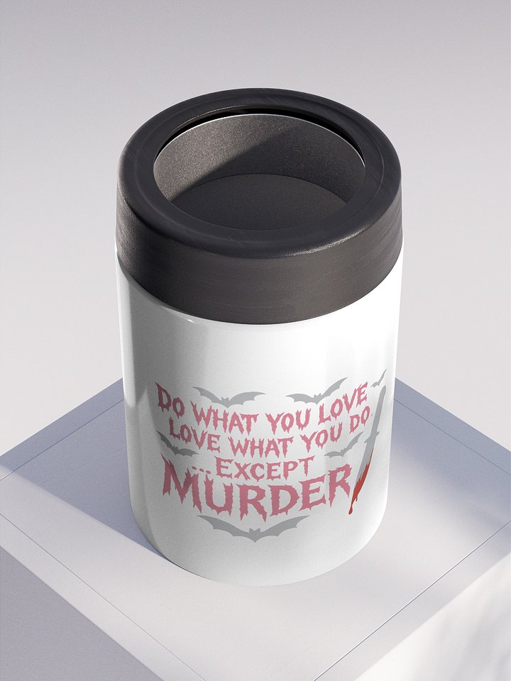 Do what you love metal coozie product image (2)