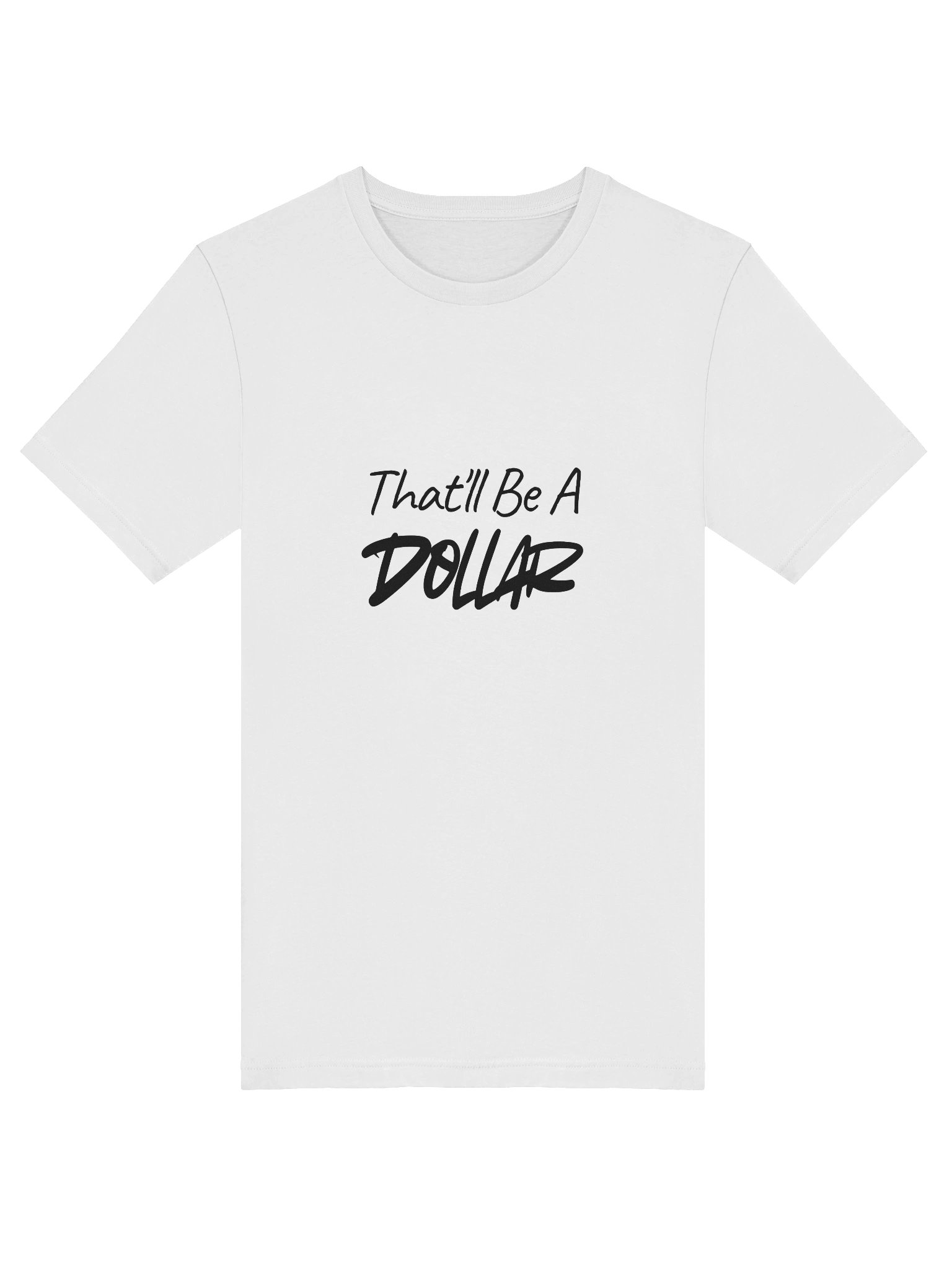 Still Got It! "That'll Be A Dollar" T-Shirt product image (5)