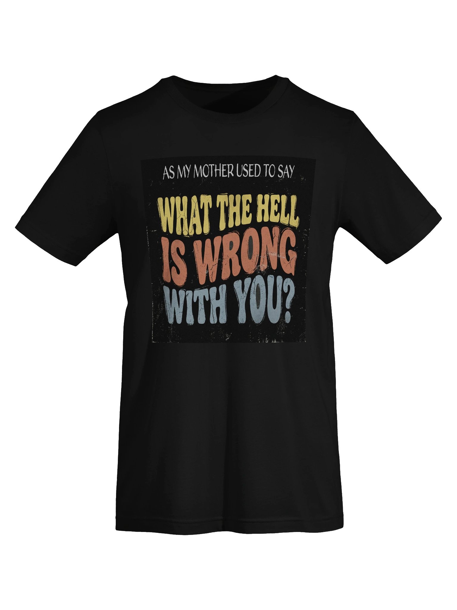 Funny Retro Vintage Sarcastic Quote Tee - Distressed Pop Art Mother Graphic T-Shirt product image (5)