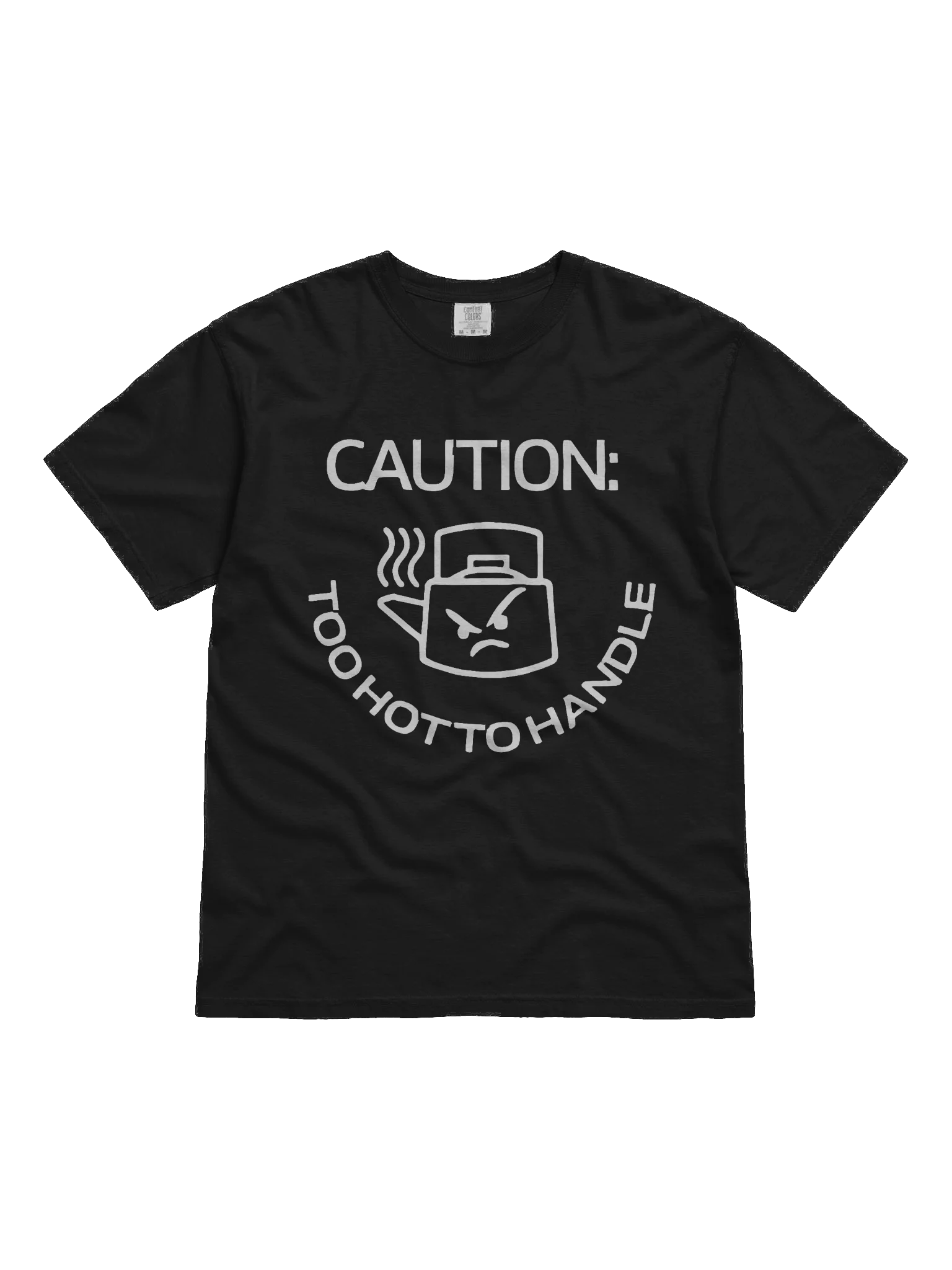Caution: Too Hot to Handle Funny T-Shirt product image (1)