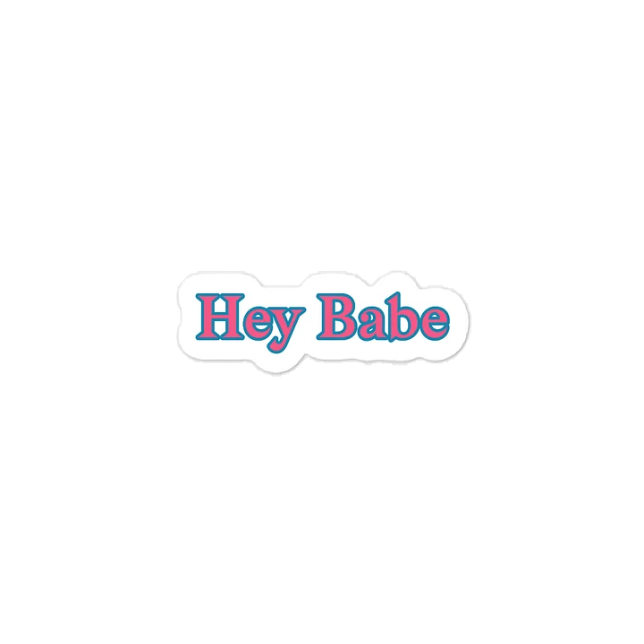 Hey Babe Valentine’s Day Sticker. product image (1)