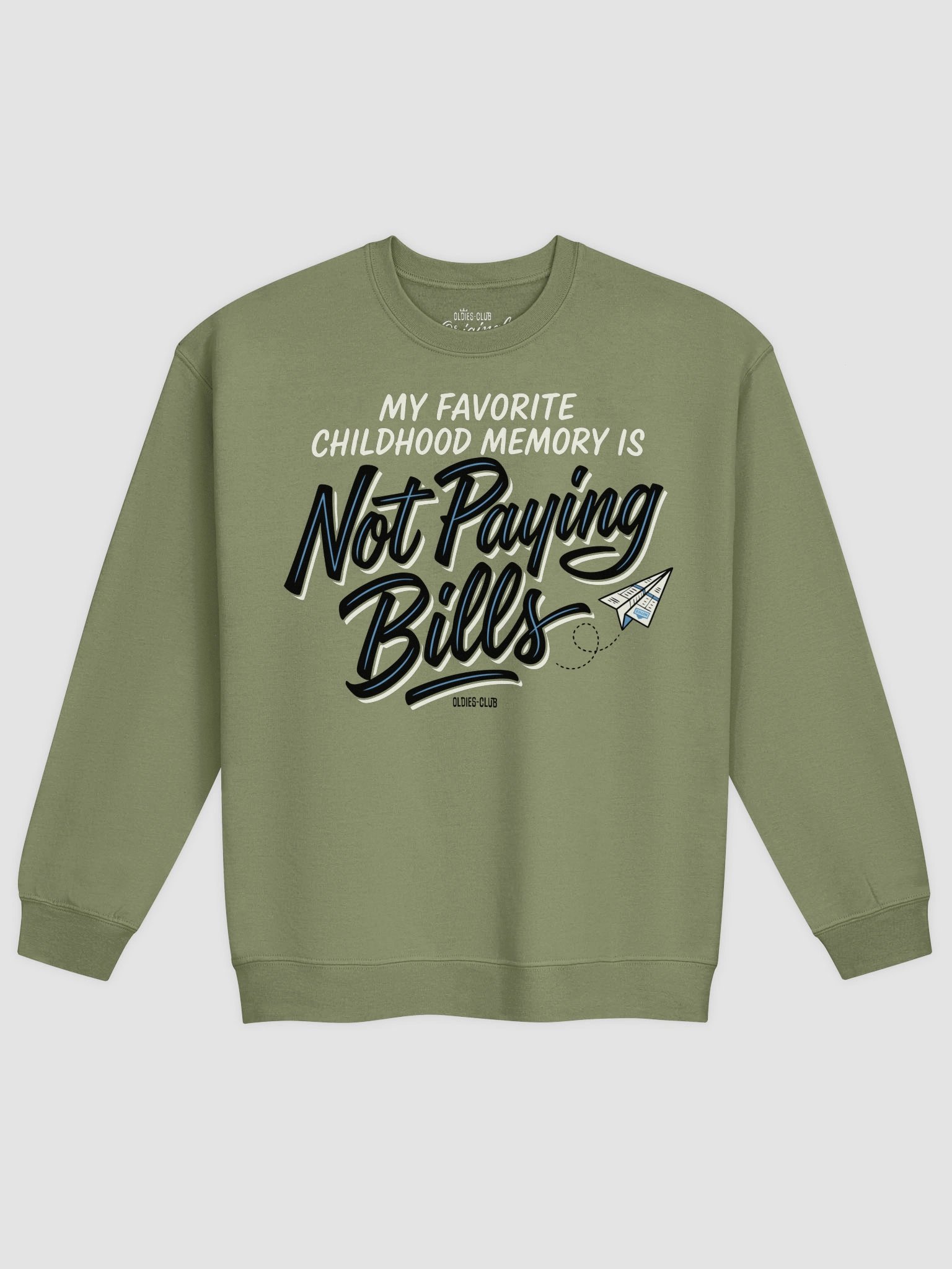 My Favorite Childhood Memory Is Not Paying Bills Sweatshirt product image (3)