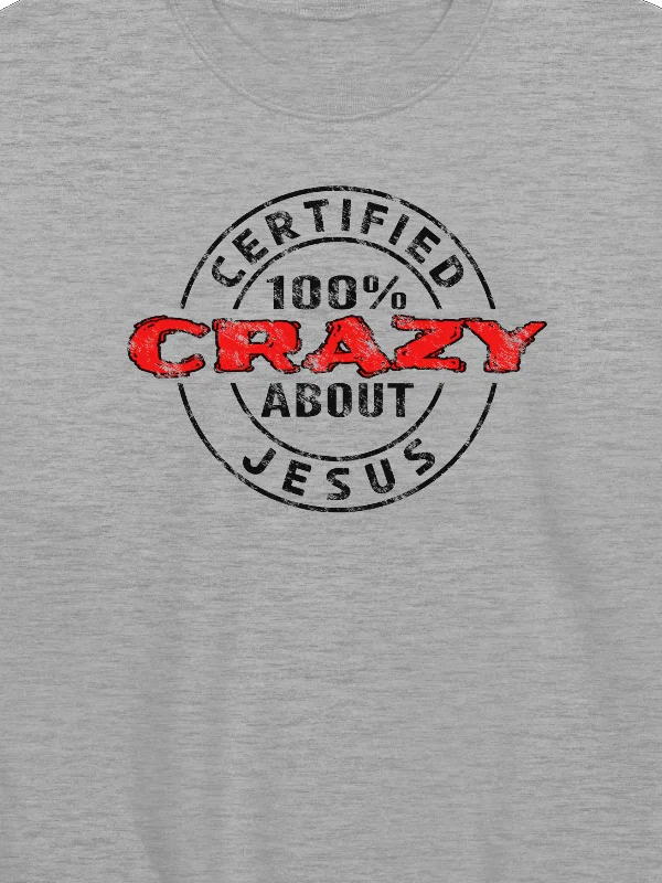 Certified 100% Crazy About Jesus (Dark Design) Sweatshirt product image (12)
