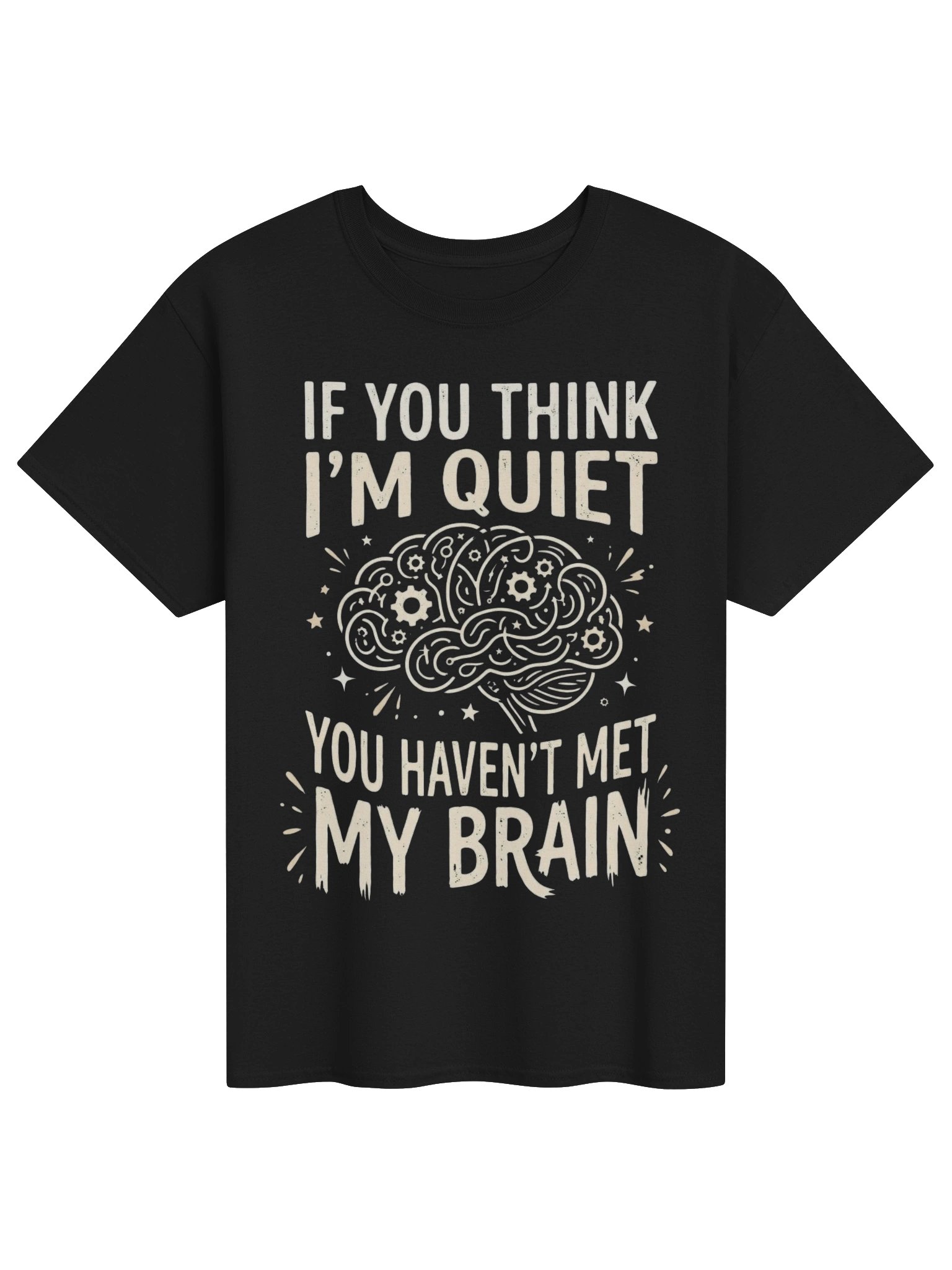 🧠 IF YOU THINK I’M QUIT, YOU HAVEN’T MET MY BRAIN. ⚡ product image (1)