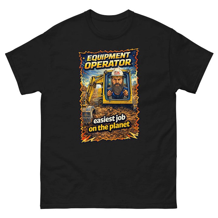 Equipment operator easiest job on the planet product image (2)