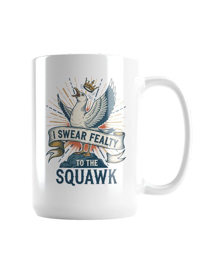 Swear Fealty to the Squawk Mug product image (2)