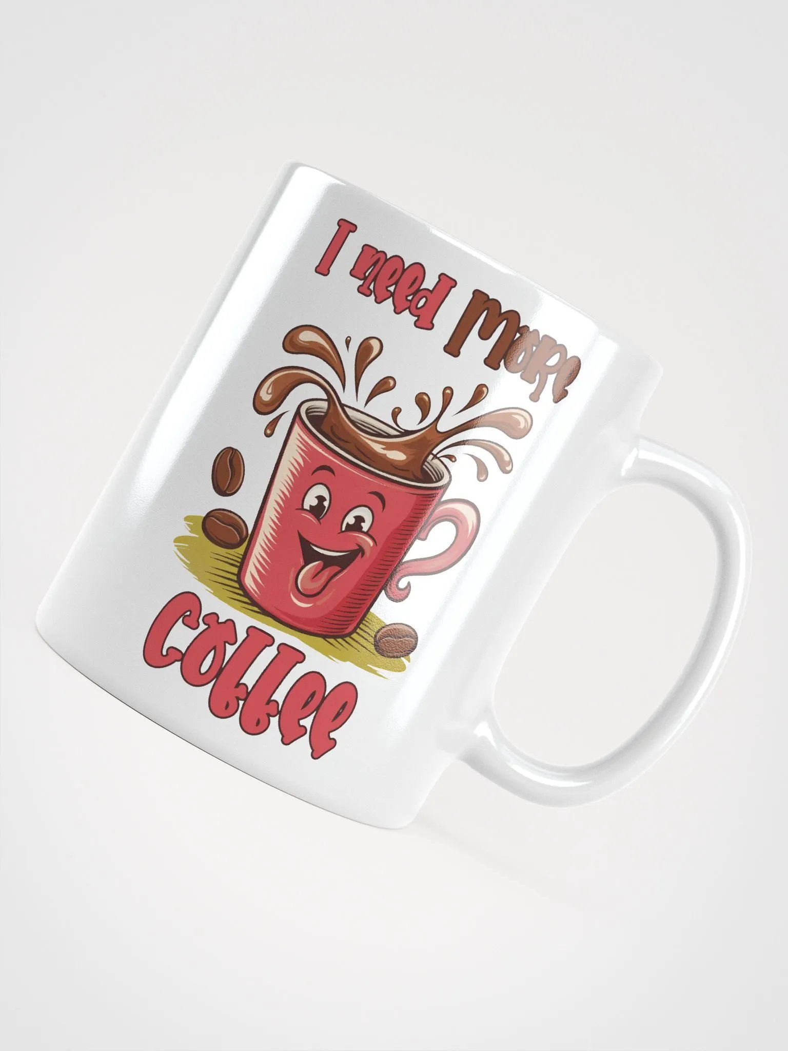 Cheerful Need More Coffee Mug product image (4)