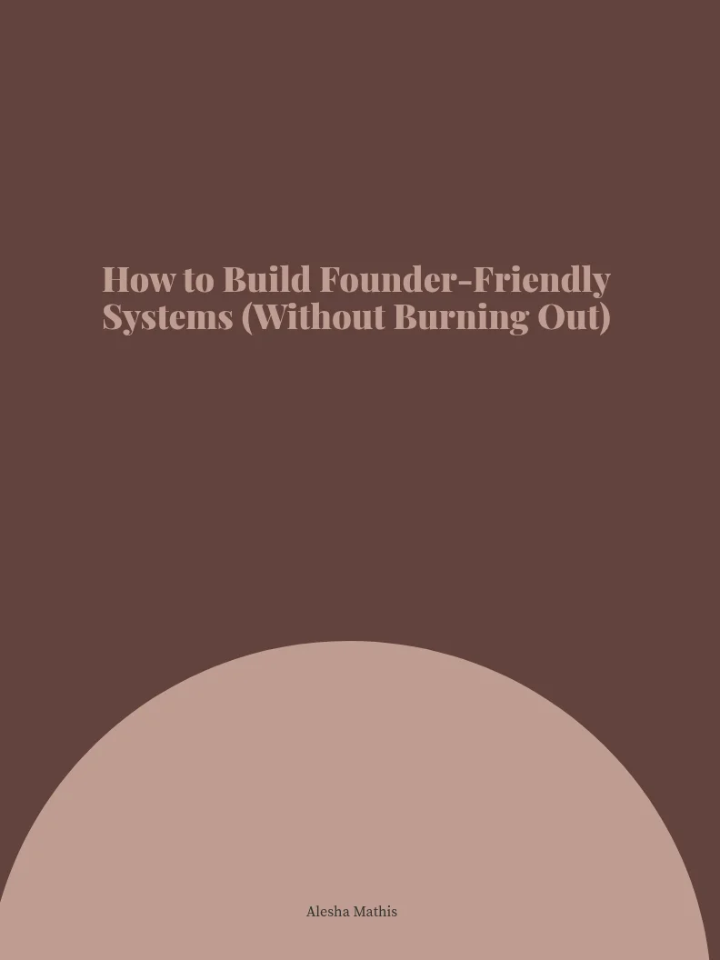 How to Build Founder-Friendly Systems (Without Burning Out) product image (1)