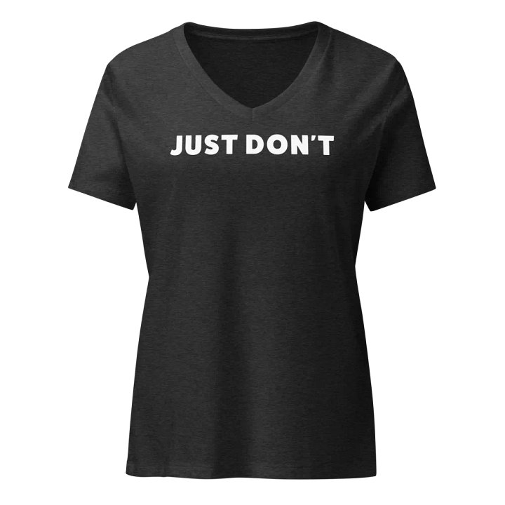 Just Don't | Women's Relaxed V-Neck T-Shirt product image (3)