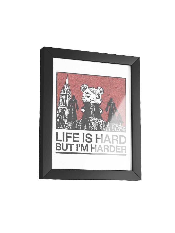 LIFE IS HARD ! Framed Print. number 2 product image (2)