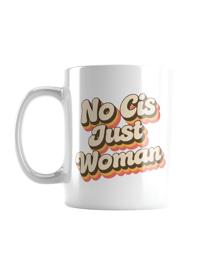 "No Cis Just Woman" Mug product image (1)