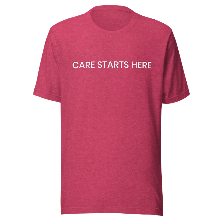 Care Starts Here T-Shirt product image (31)