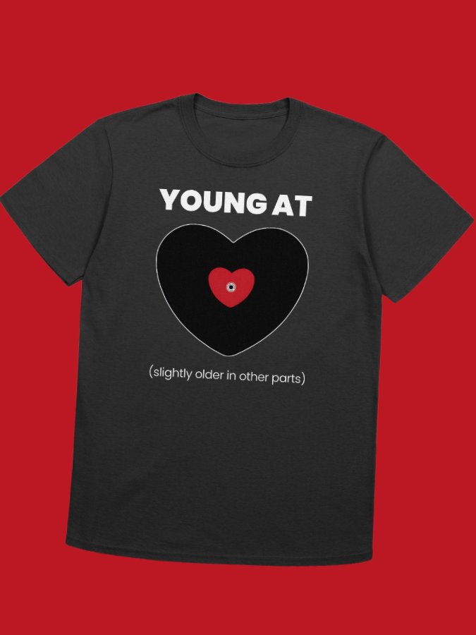 "Young at Heart - Slightly Older in Other Parts" T-shirt product image (1)