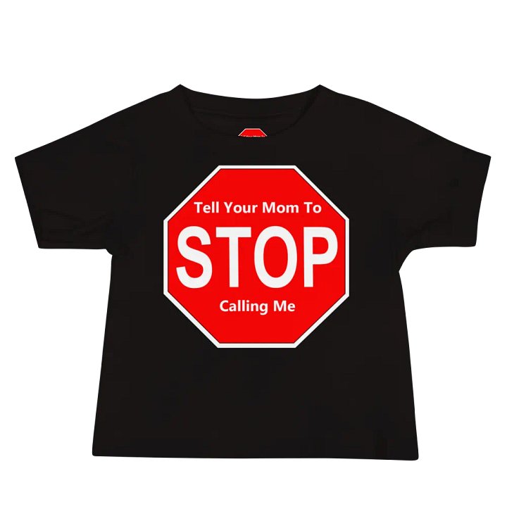Tell Your Mom To Stop Calling Me product image (2)