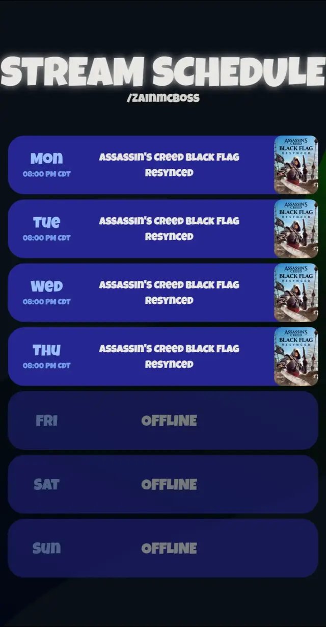 Monday- ASSASSINS CREED  Tuesday -   ASSASSINS CREED  Wednesday -  ASSASSINS CREED  Thursday -    ASSASSINS CREED 