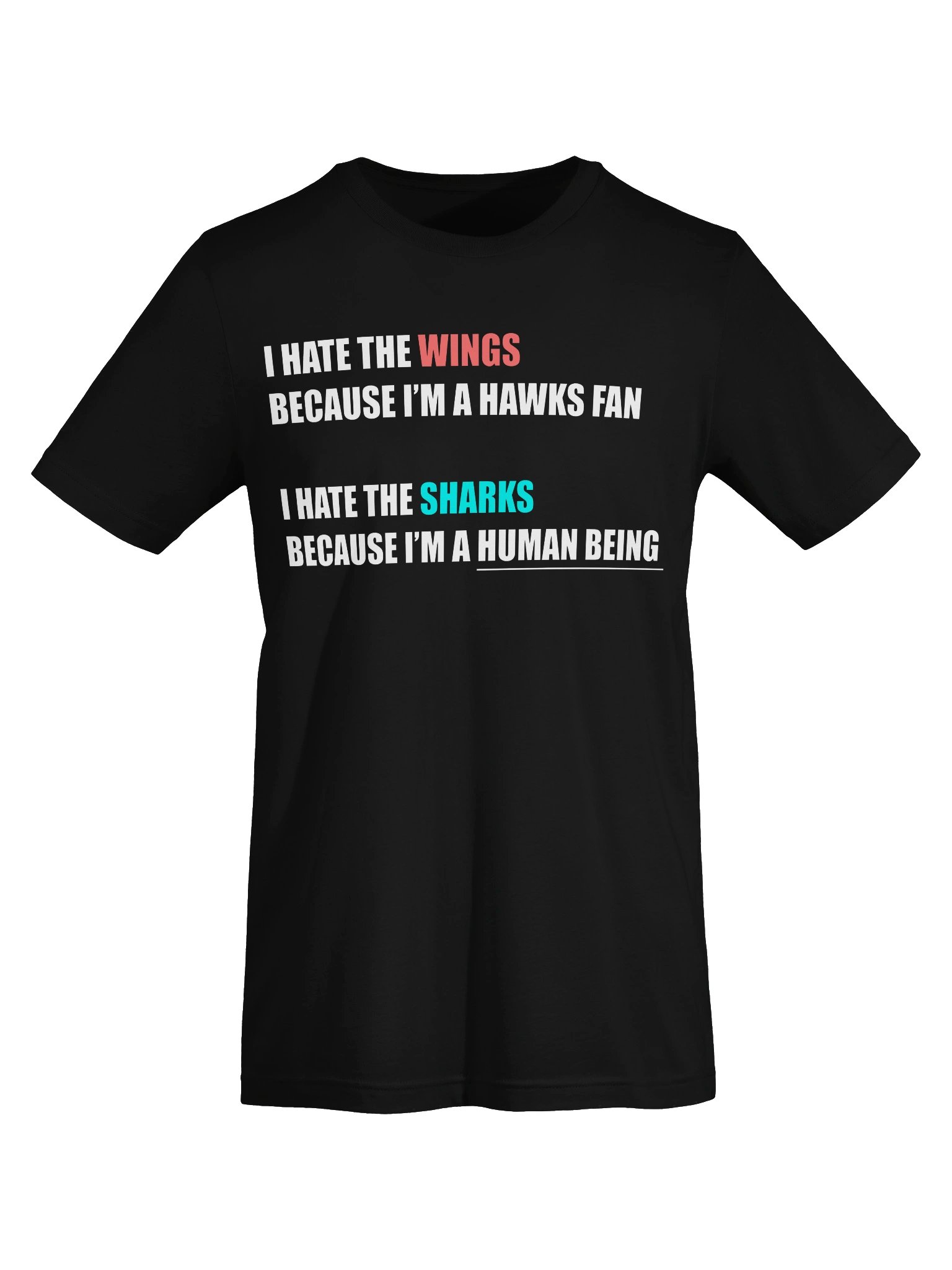 I Hate The Sharks Because I'm A Human Being T Shirt product image (5)