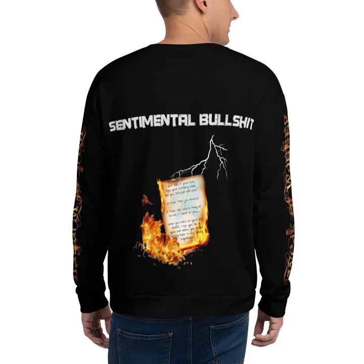 Weak Of Wanting Sentimental Bullshit Sweatshirt (Front, Back & Sleeve Print) product image (1)