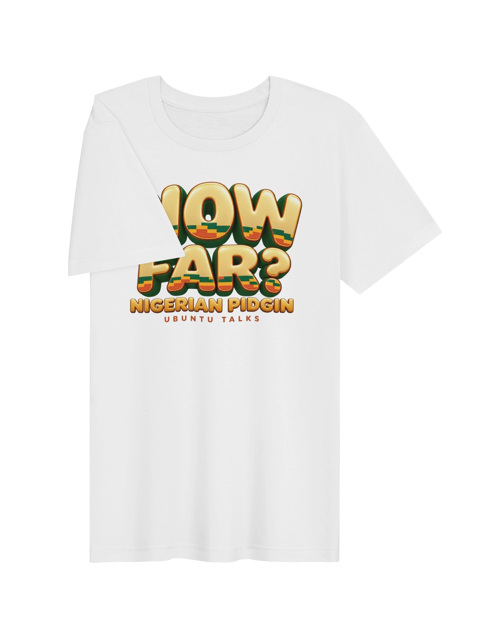 Ubuntu Talks Heritage — HOW FAR? | Nigerian Pidgin Heritage Tee product image (5)