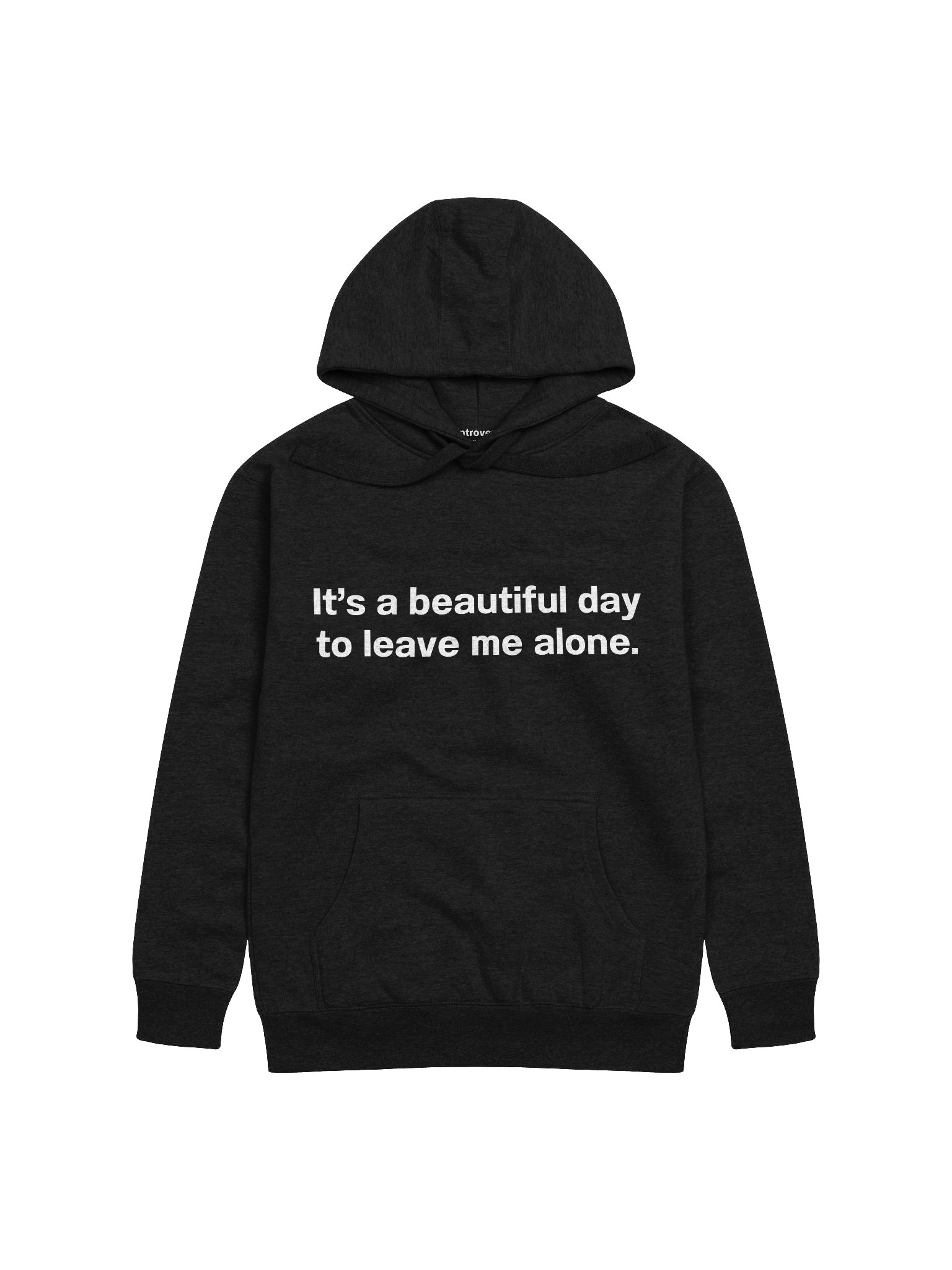 It's a beautiful day to leave me alone. Unisex Hoodie product image (3)