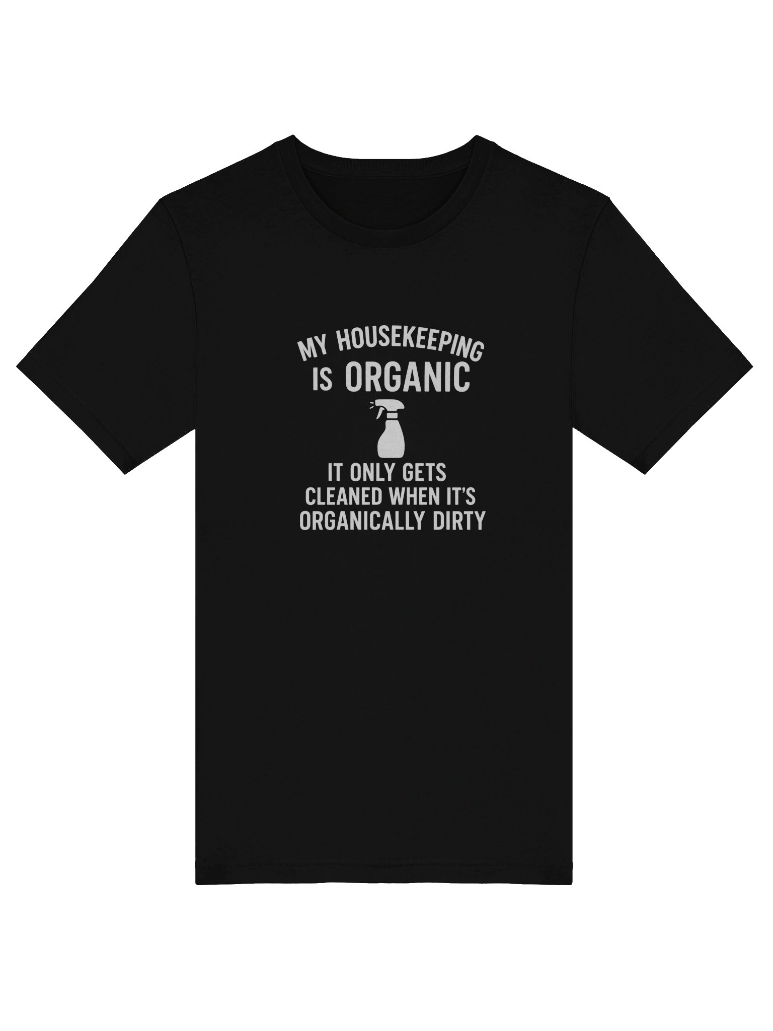 Organically Dirty Housekeeping T-Shirt product image (28)