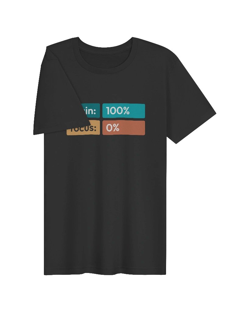 Brain 100% • Focus 0% Unisex Tee product image (3)
