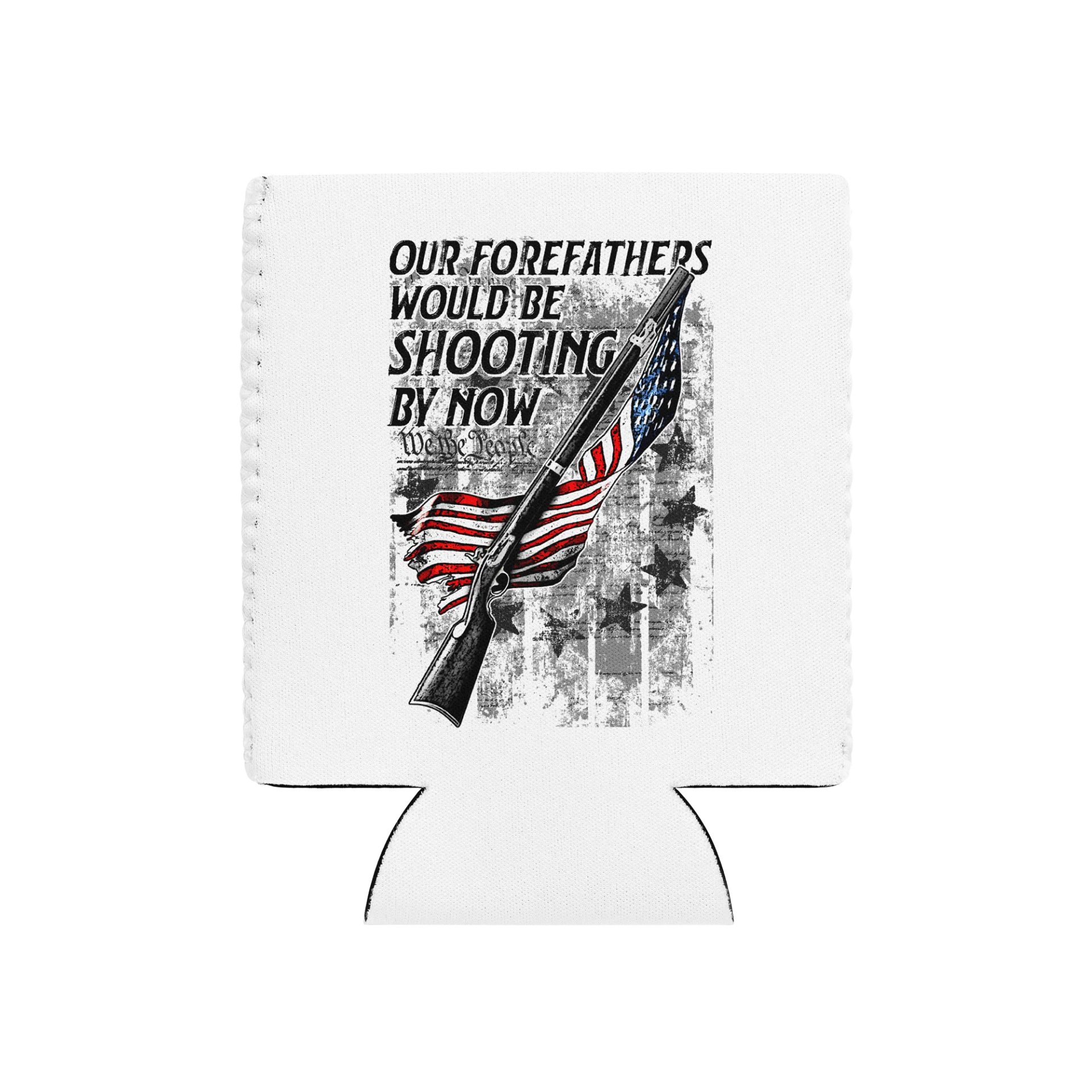 Forefathers Would Be Shooting: Light Coozie product image (1)