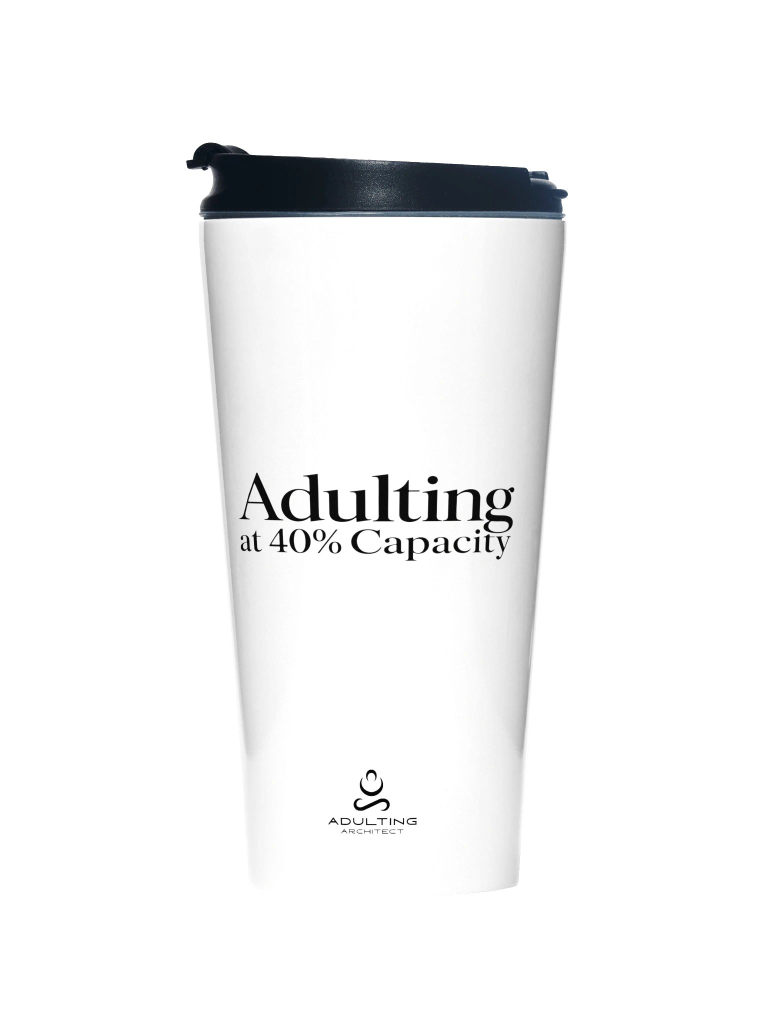 “Adulting at 40% Capacity” — White Stainless Steel Travel Mug product image (1)