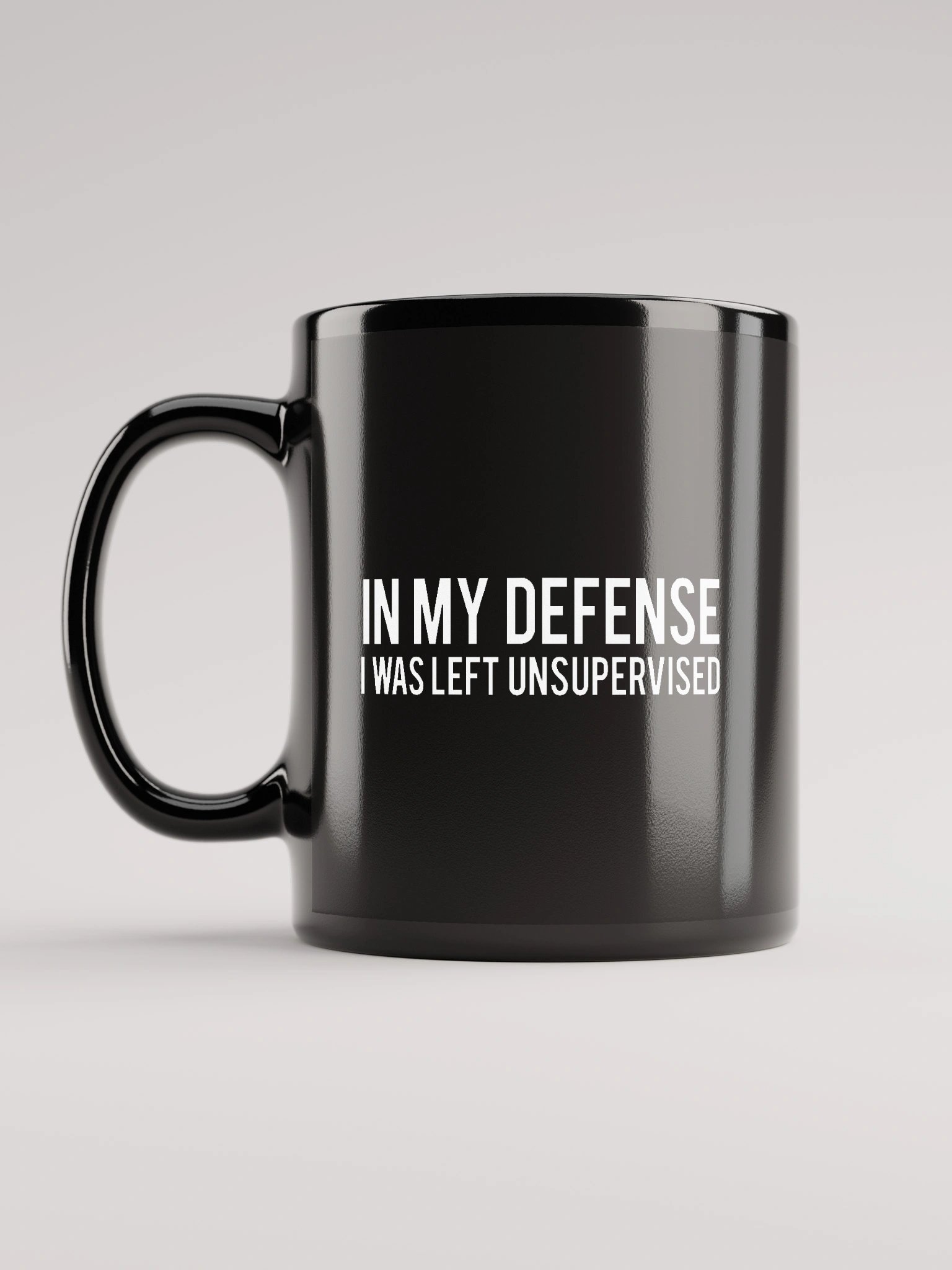 In My Defense I Was Left Unsupervised Classic Black Coffee Mug 1B1 product image (12)