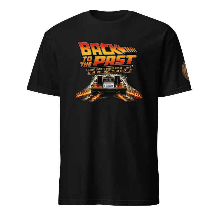 Three Pour Decisions Back to the Past Whiskey T-Shirt product image (1)