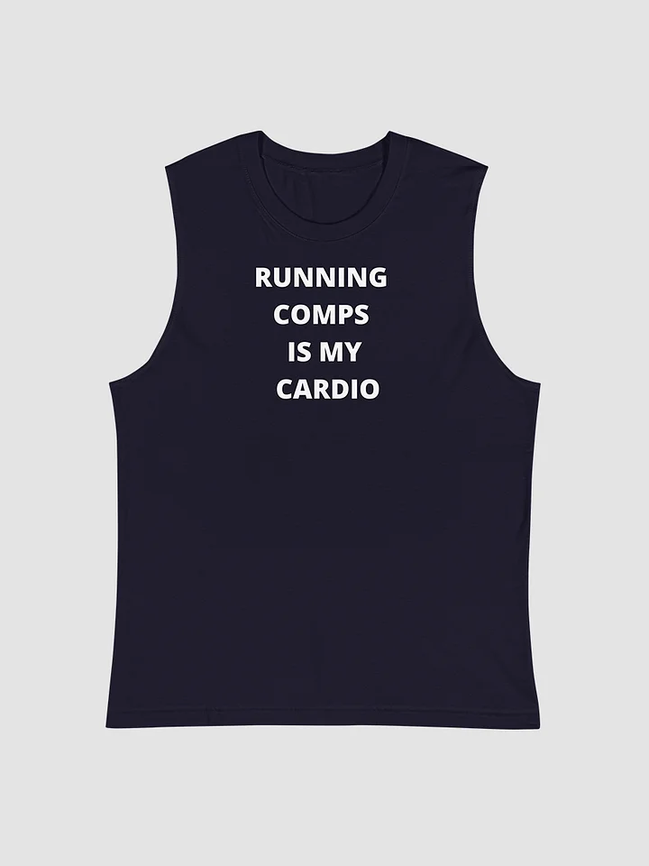 Running Comps is my Cardio Muscle Shirt product image (1)