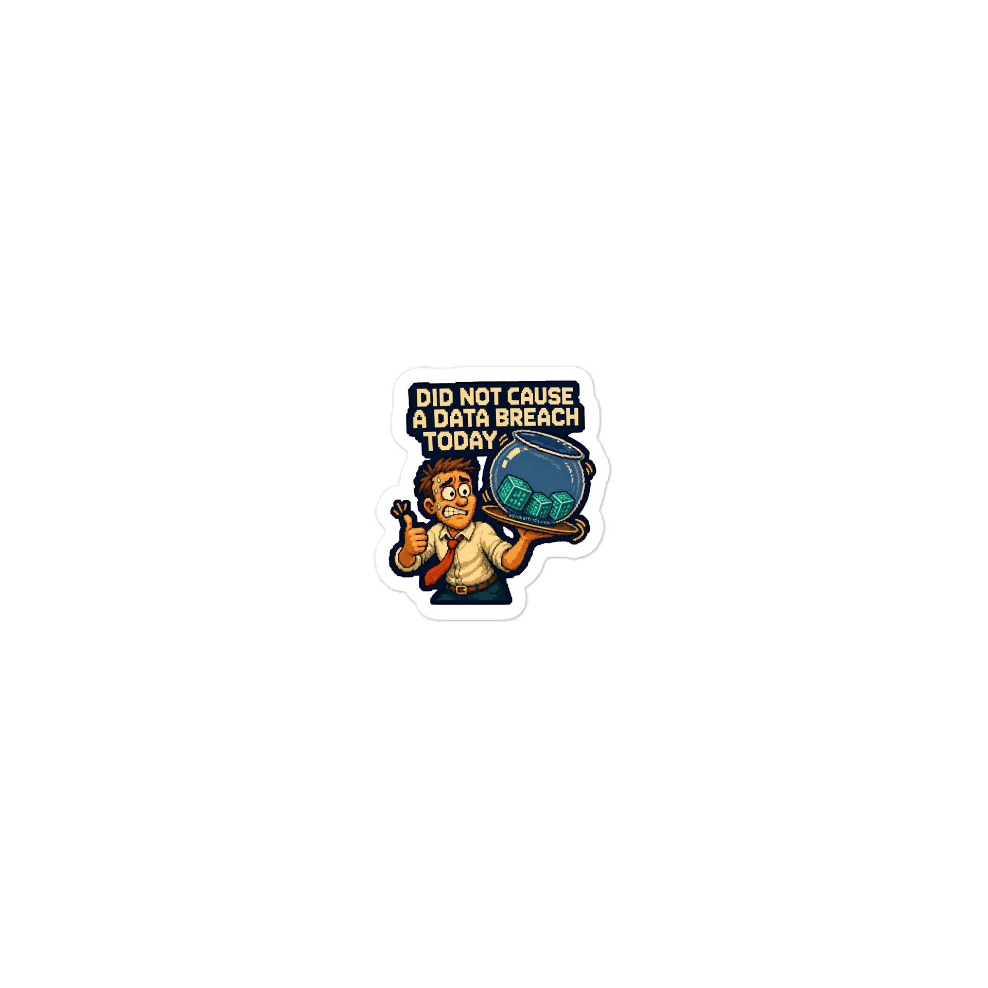 Did Not Cause a Data Breach Today | 2-Inch Die-Cut Sticker product image (1)