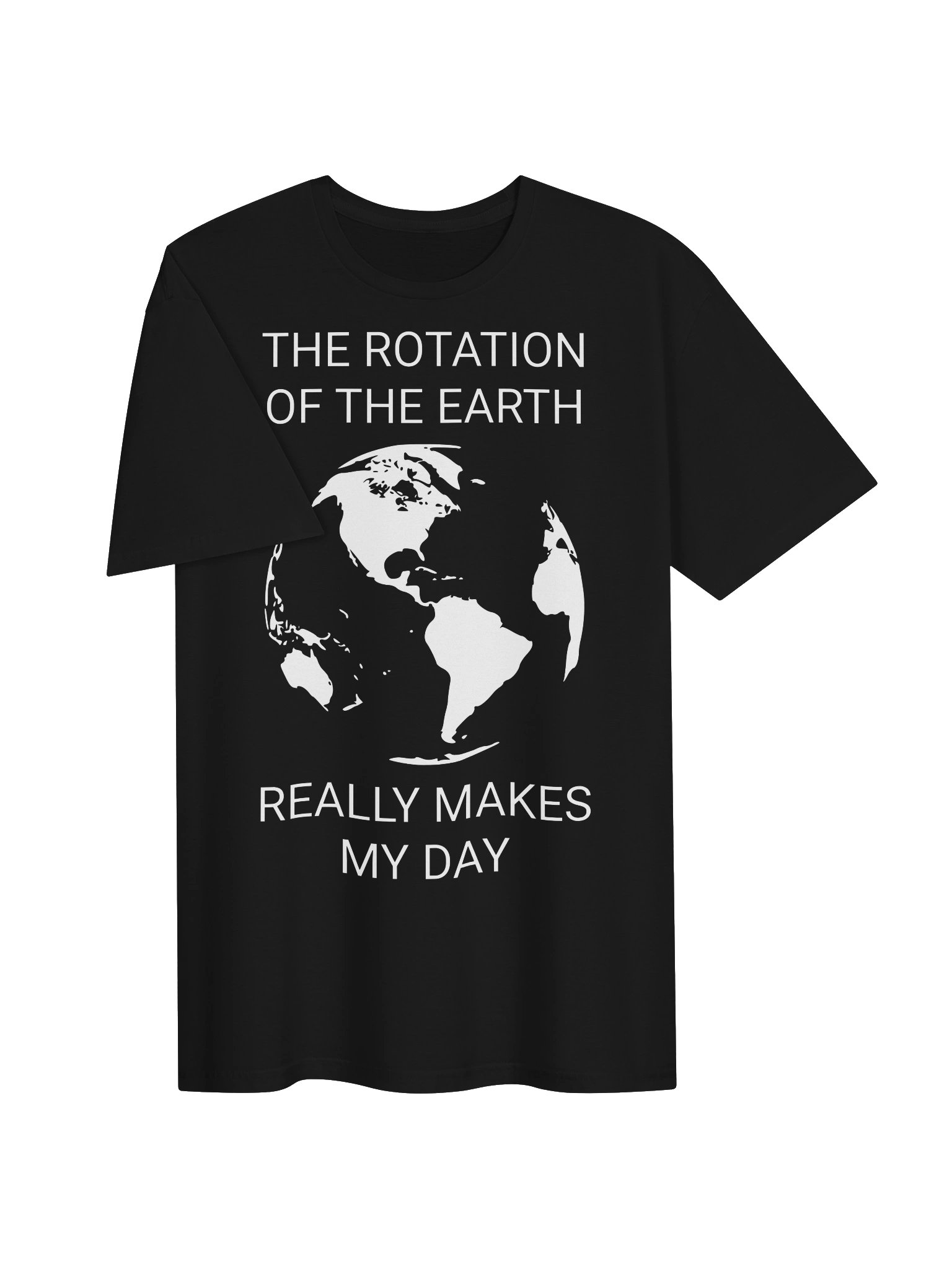 The Rotation of the Earth Really Makes My Day – Funny Science T-Shirt product image (3)