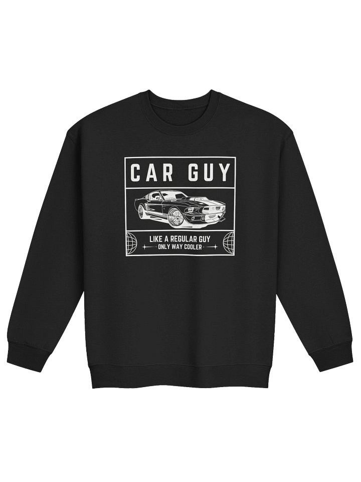 Car Guy Like a Regular Guy Only Way Cooler Sweatshirt product image (3)