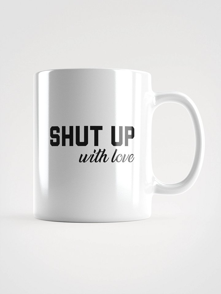 SHUT UP, With Love - Mug product image (1)