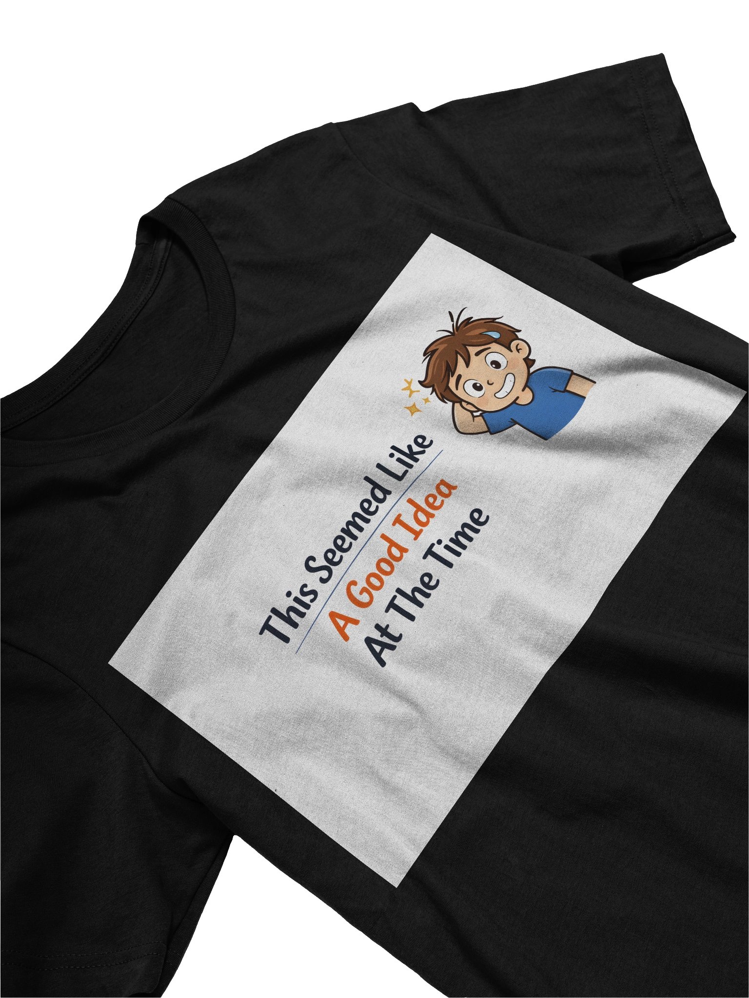 This Seemed Like a Good Idea at the Time T-Shirt product image (21)