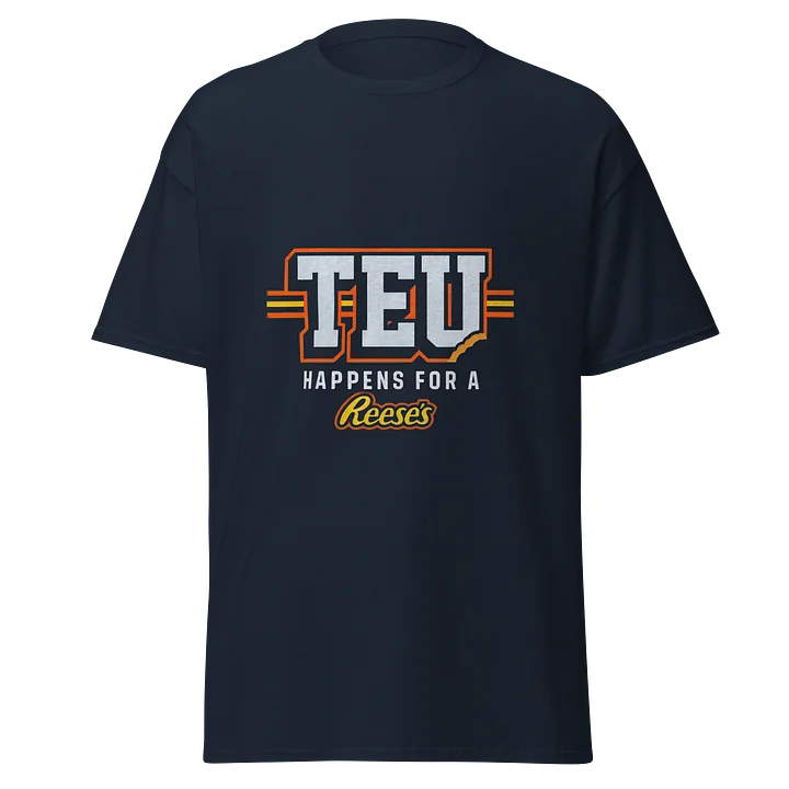 TEU HAPPENS FOR A REESES SHIRT product image (16)