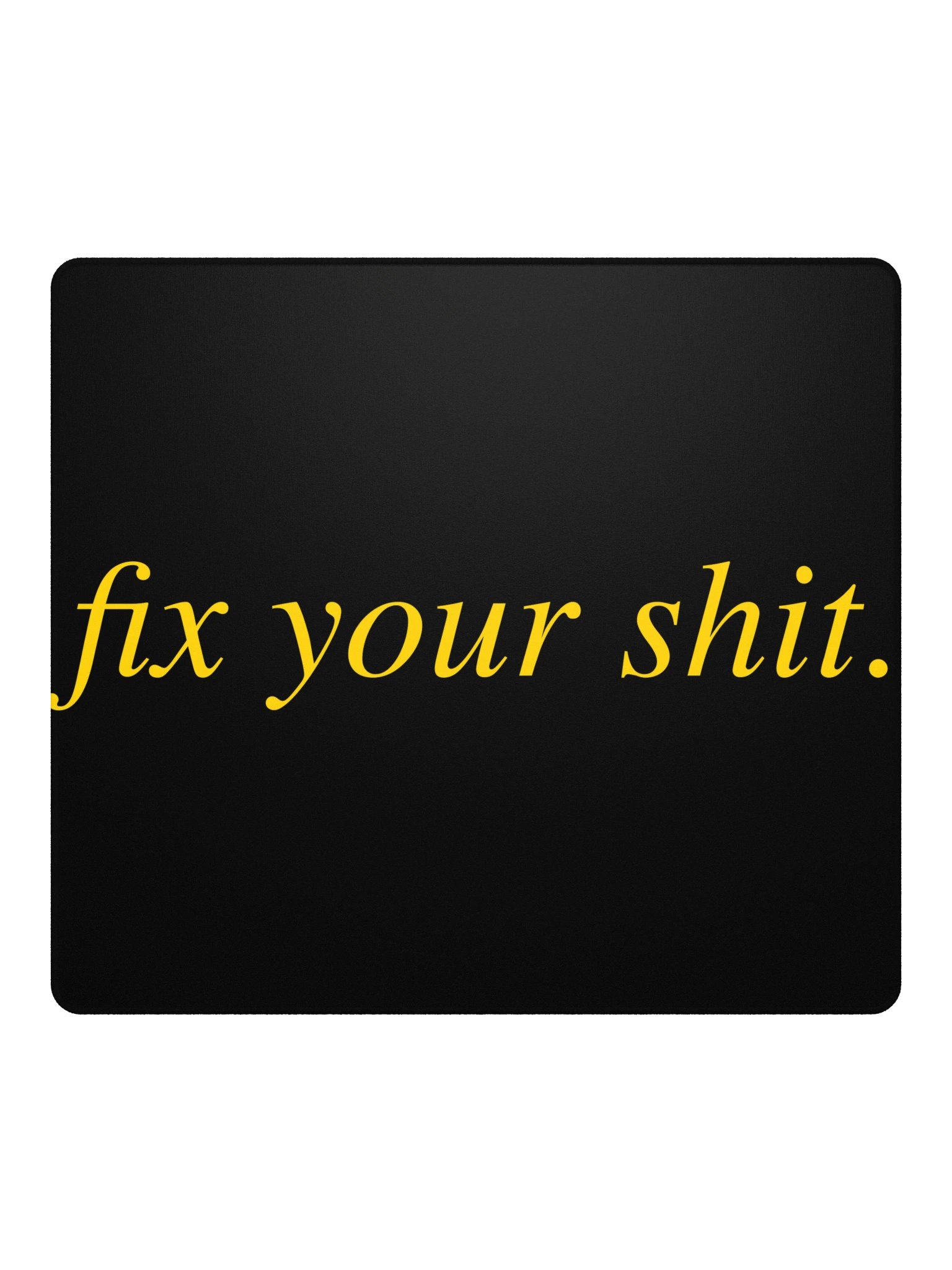 No ShopCo | Gaming Mouse Pad - Fix Your Shit Yellow on White product image (2)