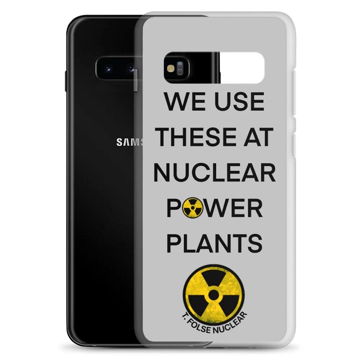 We Use This Samsung Phone Case at Nuclear Power Plants product image (2)