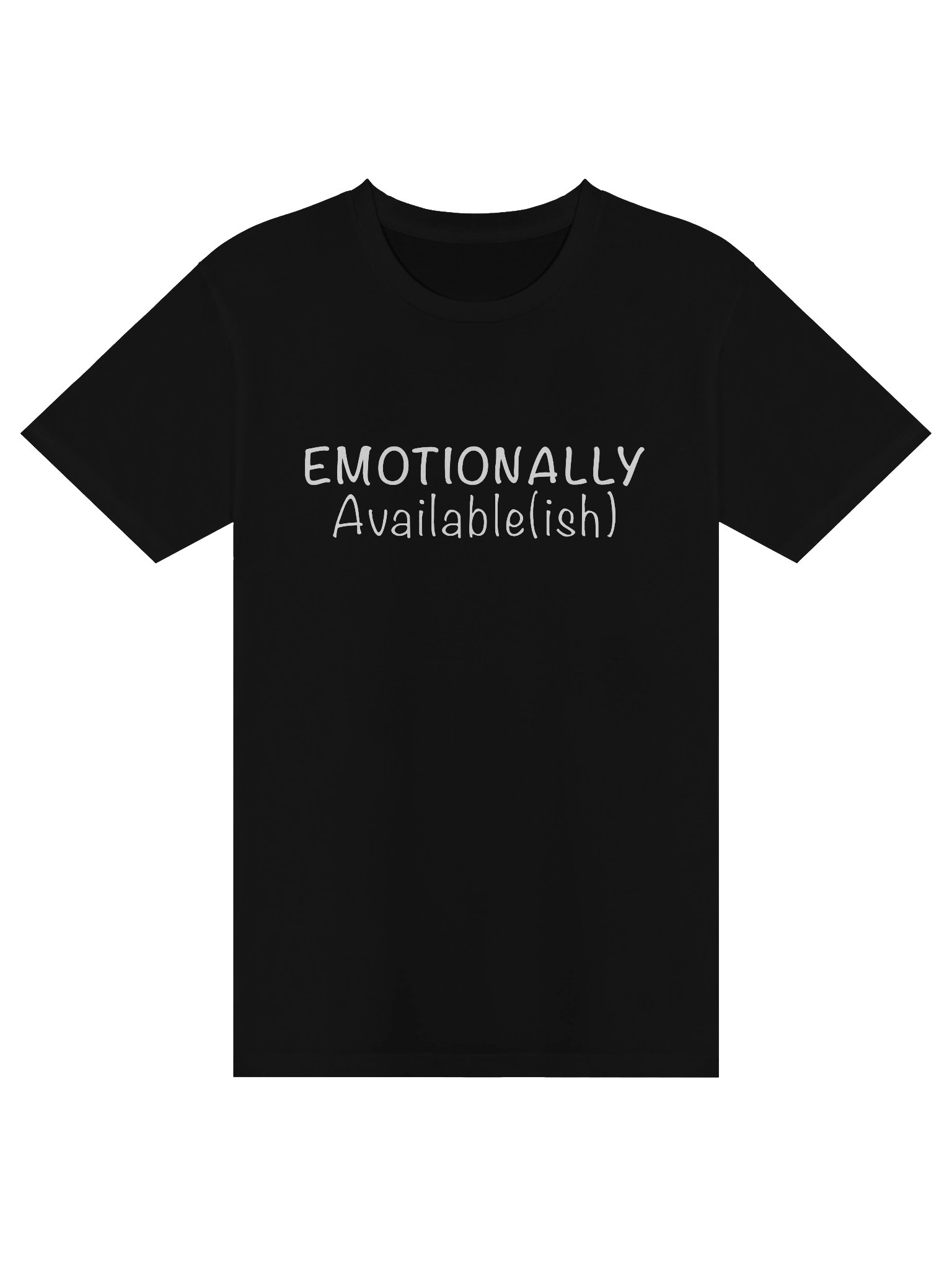 Emotionally Available(ish) T-Shirt product image (4)