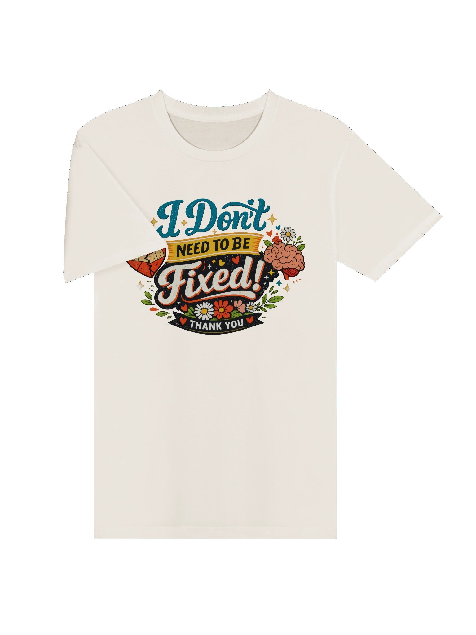 I Don't Need to Be Fixed T-Shirt product image (12)